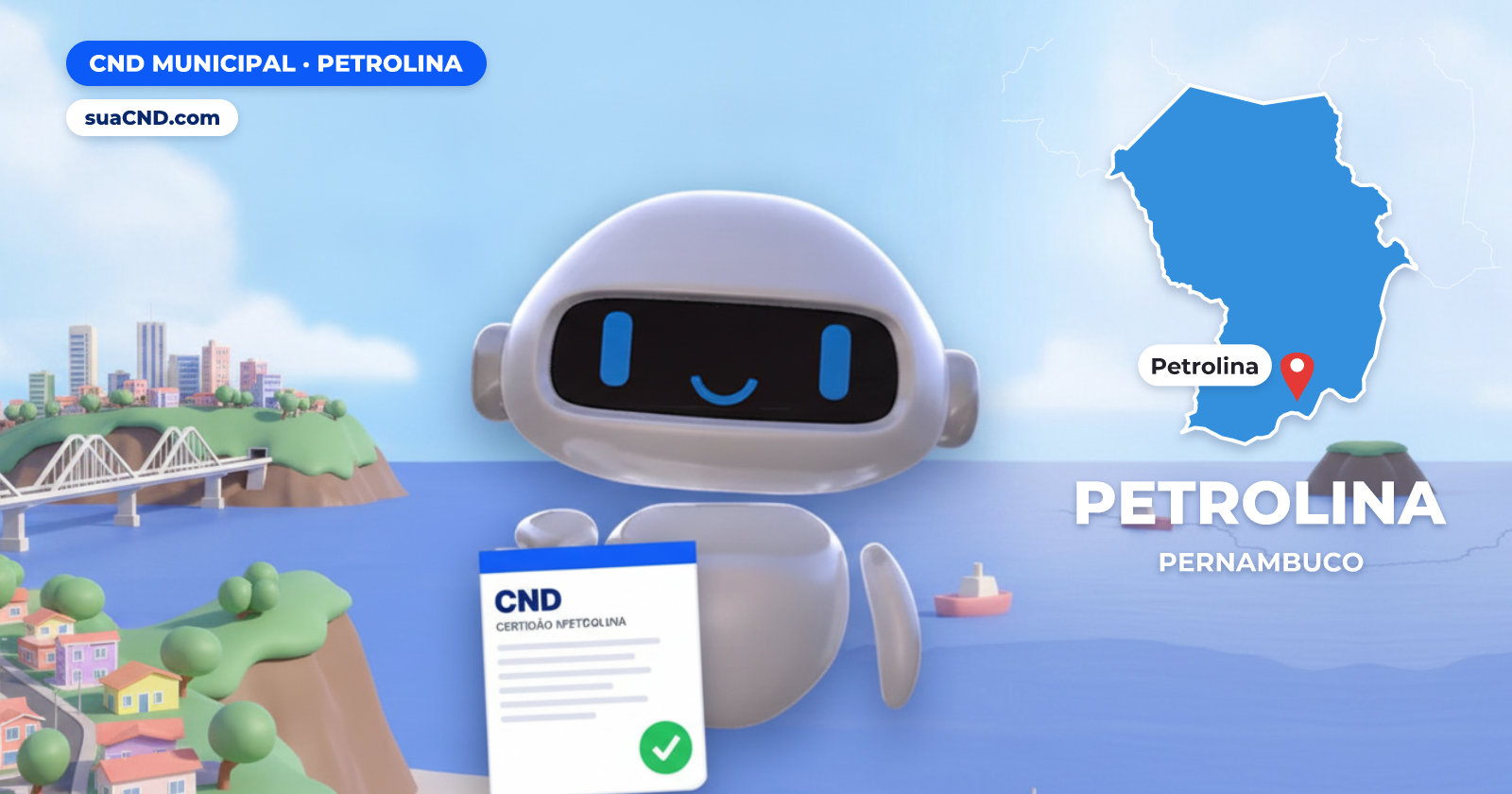 Mascote da suaCND segurando a CND Municipal de Petrolina, com o mapa de Petrolina e Orla de Petrolina e Ponte Presidente Dutra sobre o Rio São Francisco ao fundo