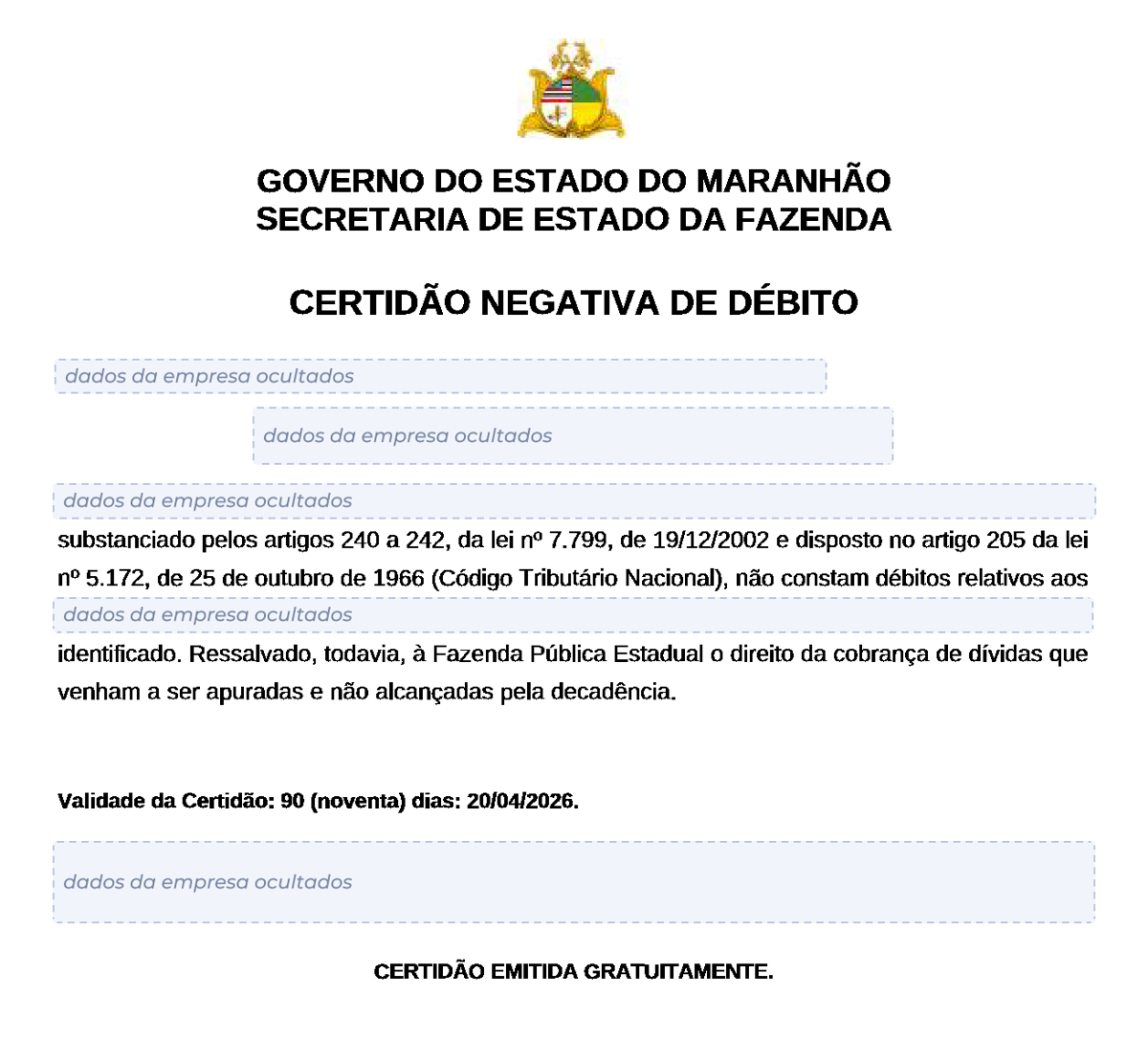 Modelo de Certidão Negativa de Débitos estaduais de Maranhão, com os dados da empresa ocultados